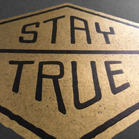 Stay True Print