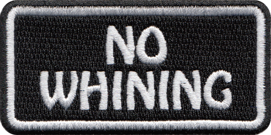 No Whining Patch